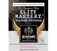 The Olympian’s Way Elite M.A.S.T.E.R.Y.™ Training Program: For True Transformation & Peak Performance (12 Week Edition)