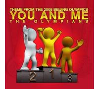 The Olympians - You And Me (Theme From The 2008 Beijing Olympics) - The Olympians