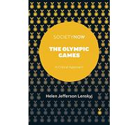 The Olympic Games: A Critical Approach (SocietyNow)