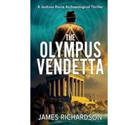 The Olympus Vendetta: An unputdownable archaeological thriller: 2 (Jackson Raine Archaeological Thrillers book 2)