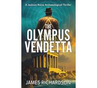 The Olympus Vendetta: An unputdownable archaeological thriller (Jackson Raine Archaeological Thrillers)