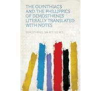 The Olynthiacs and the Phillippics of Demosthenes