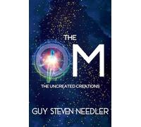 The Om: The Uncreated Creations