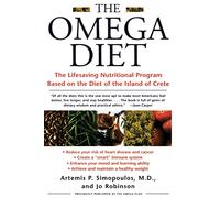 The Omega Diet: The Lifesaving Nutritional Program Based on the Diet of the Island of Crete
