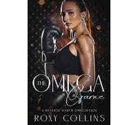The Omega Game: A Reverse Harem Omegaverse (Billionaires in Heat)
