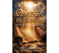 The Omega Paradigm: Revealing the Ancient of Days