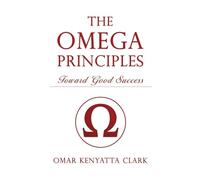 The Omega Principles: Toward Good Success
