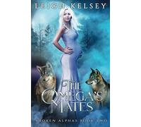 The Omega’s Mates: 2 (Broken Alphas)