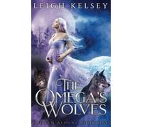 The Omega’s Wolves: 1 (Broken Alphas)