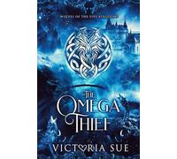The Omega Thief (Wolves of the Five Kingdoms)