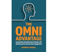 The Omni Advantage: Accelerating the Behavioural Change with Omnichannel in Pharma Sales Engagement