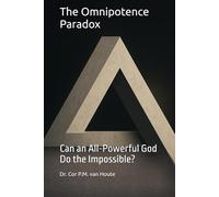 The Omnipotence Paradox: Can an All-Powerful God Do the Impossible? (Theology series)