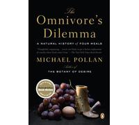 The Omnivore's Dilemma: A Natural History of Four Meals by Michael Pollan (2007-08-28)