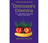 The Omnivore's Dilemma: The Secrets Behind What You Eat