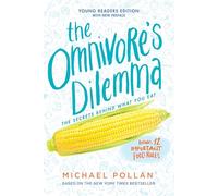 The Omnivore's Dilemma: Young Readers Edition