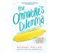 The Omnivore's Dilemma : Young Readers Edition