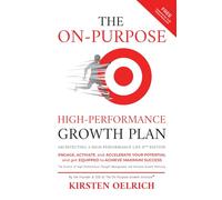 The On Purpose Growth Plan: Architecting a High Performance Life