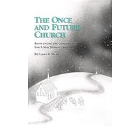 The Once and Future Church: Reinventing the Congregation for a New Mission Frontier (Once and Future Church Series)