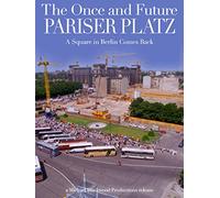 The Once and Future Pariser Platz: A Square in Berlin Comes Back
