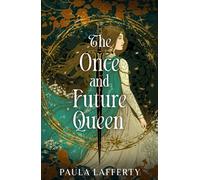 The Once and Future Queen : Arthurian legend meets time travel in this sweeping romantic fantasy