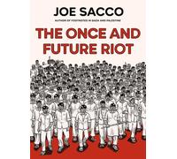 The Once and Future Riot by Joe Sacco Hardcover Book