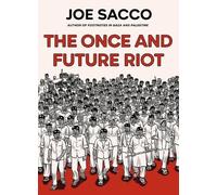 The Once and Future Riot By Joe Sacco - New Copy - 9781250880260