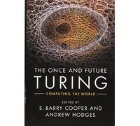 The Once and Future Turing: Computing the World