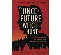 The Once & Future Witch Hunt: A Descendant's Reckoning from Salem to the Present