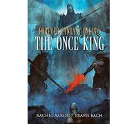 The Once King: FFO Book 3 (Forever Fantasy Online)