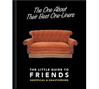 The One About Their Best One-Liners: The Little Guide to Friends: 2 (The Little Book of...)