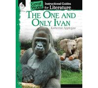 The One and Only Ivan: An Instructional Guide for Literature (Great Works)