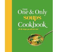 The One and Only Soups Cookbook
