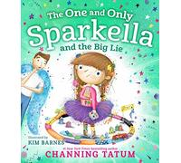 The One and Only Sparkella and the Big Lie: 3