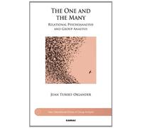 The One and the Many: Relational Psychoanalysis and Group Analysis (The New International Library of Group Analysis)