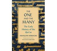 The One and the Many : The Early History of the Qur'an