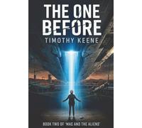 The One Before: Book Two Of "Mack And The Aliens"