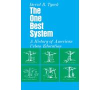 The One Best System: A History of American Urban Education