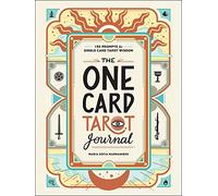 The One Card Tarot Journal: 150 Prompts for Single Card Tarot Wisdom
