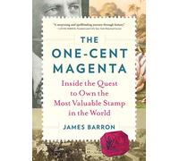 The One-Cent Magenta: Inside the Quest to Own the Most Valuable Stamp in the World