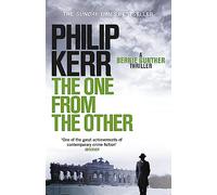 The One From The Other : Bernie Gunther Thriller 4