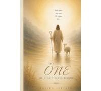 The One He Didn't Leave Behind: A POETIC JOURNEY OF BEING FOUND, HEALED, AND MADE NEW.