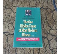 the one hidden cause of most modern illness