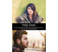 The One: How to Know and Trust God's Sovereign Plan for Your Future Marriage