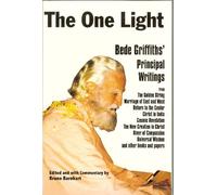 The One Light: Bede Griffiths' Principal Writings