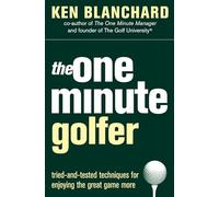 THE ONE MINUTE GOLFER: A Motivational Non-Fiction Guide to Personal Growth and Sports Improvement