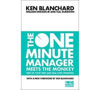 The One Minute Manager Meets the Monkey (The One Minute Manager) by Blanchard, Kenneth, Oncken, William, Jr., Burrows, Hal (September 1, 2011) Paperback