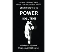 The One Minute Tennis Power Solution (Ultimate Groundstroke Solutions)