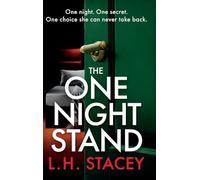 The One Night Stand: A BRAND NEW nail-biting psychological thriller of desire, obsession and the cost of uncovering the truth