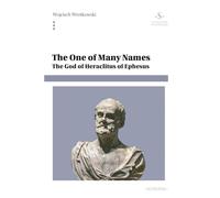 The One of Many Names: The God of Heraclitus of Ephesus: 16 (Colección Universidad)