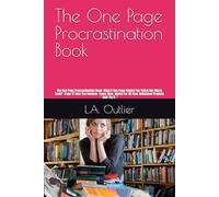 The One Page Procrastination Book: The One Page Procrastination Book: What If One Page Helped You Finish the Whole Book? -Page 17 Gets You Unstuck- ... All Your Unfinished Projects "Just Try It."